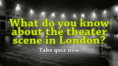 Quiz about theater in London