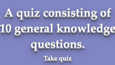 A quiz consisting of ten questions covering a variety of subjects.