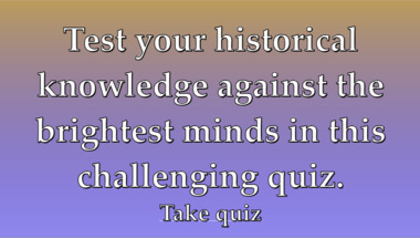 History quiz for the most intelligent participants