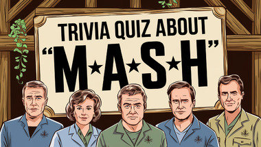 Trivia Quiz on the M*A*S*H TV Series