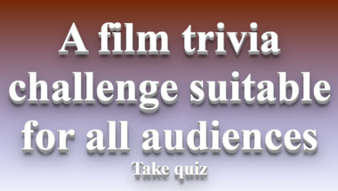 Film trivia quiz suitable for all audiences