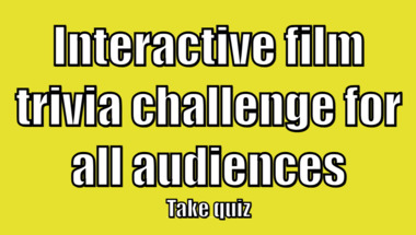Film trivia quiz suitable for all ages.