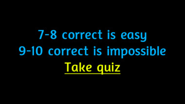 Quiz : 9-10 correct answers is impossible