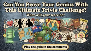 Ten-question challenge: curious facts edition