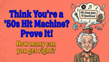 1950s Music Challenge: 10 Quickfire Questions