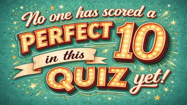 10-question brain teaser (general knowledge)